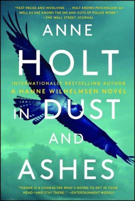 In Dust and Ashes: Hanne Wilhelmsen Book Tenvolume 10 by Holt, Anne