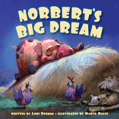 Norbert's Big Dream by Degman, Lori