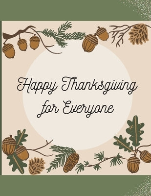 Happy Thanksgiving for Everyone: Family Activity Book - Fall and Thanksgiving Coloring Book For Family: 42 Big & Fun Designs - Autumn Leaves, Turkeys, by Key, Nife