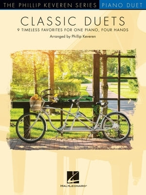 Classic Piano Duets: 9 Timeless Favorites for One Piano, Four Hands - The Phillip Keveren Series: The Phillip Keveren Series Piano Duet by Keveren, Phillip