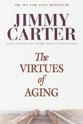 The Virtues of Aging by Carter, Jimmy