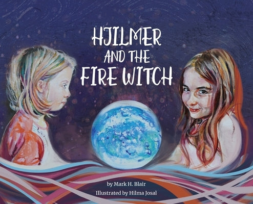 Hjilmer and the Fire Witch by Blair, Mark H.