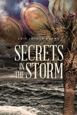 Secrets in the Storm by Brown, Lois V.