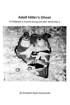 Adolf Hitler's Ghost by Schmid, Elizabeth Maria