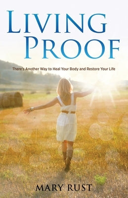 Living Proof by Rust, Mary