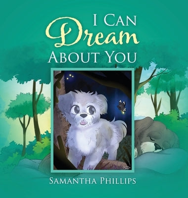 I Can Dream About You by Phillips, Samantha
