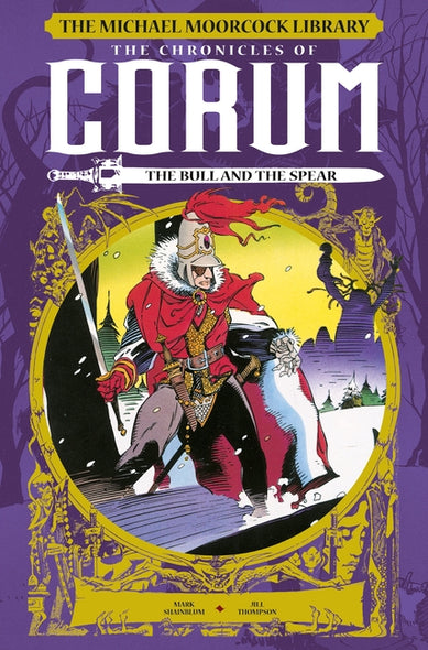 The Michael Moorcock Library: The Chronicles of Corum Vol. 4: The Bull and the Spear by Shainlbum, Mark