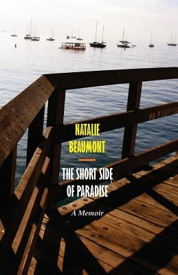 The Short Side of Paradise: A Memoir by Beaumont, Natalie