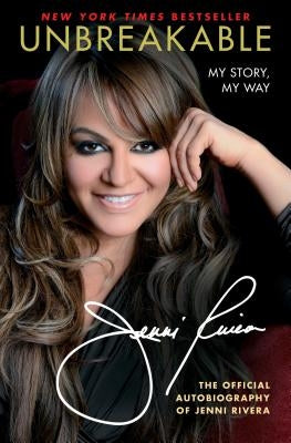 Unbreakable: My Story, My Way by Rivera, Jenni