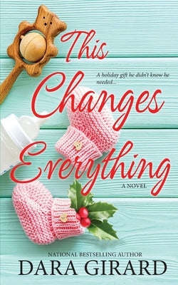 This Changes Everything by Girard, Dara
