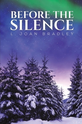 Before the Silence by Bradley, L. Joan