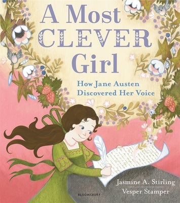 A Most Clever Girl: How Jane Austen Discovered Her Voice by Stirling, Jasmine