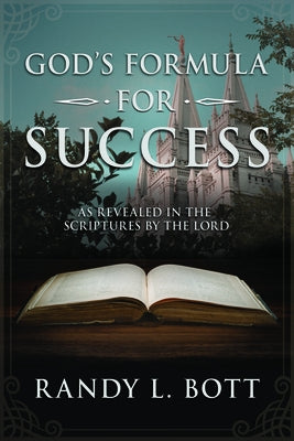 God's Formula for Success: As Revealed in the Scriptures by the Lord by Bott, Randy