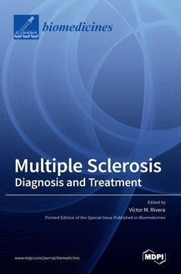 Multiple Sclerosis: Diagnosis and Treatment by M. Rivera, V´ıctor