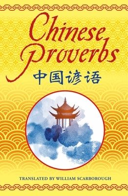 Chinese Proverbs by Scarborough, William