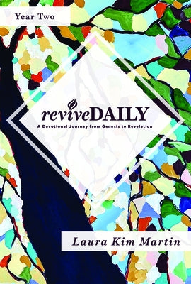Revivedaily (Year 2): A Devotional Journey from Genesis to Revelation by Martin, Laura Kim