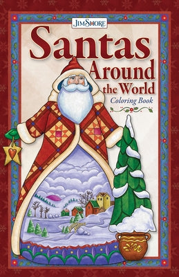 Jim Shore Santas, Gnomes, and Nutcrackers Around the World Coloring Book by Shore, Jim