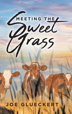 Meeting the Sweet Grass by Glueckert, Joe