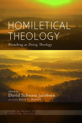 Homiletical Theology by Jacobsen, David Schnasa