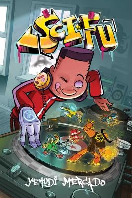Sci-Fu Vol. 1, Volume 1 by Mercado, Yehudi