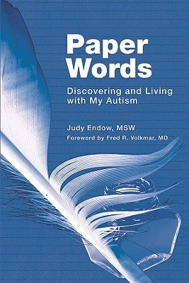 Paper Words: Discovering and Living with My Autism by Endow Msw, Judy