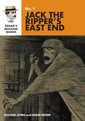 Edgar's Guide to Jack the Ripper by Jones, Richard