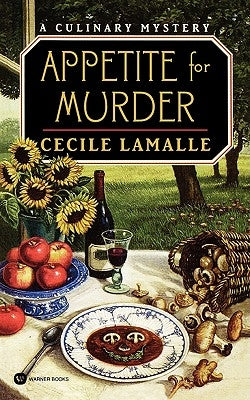 Appetite for Murder: A Culinary Mystery by Lamalle, Cecile