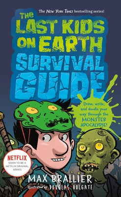 The Last Kids on Earth Survival Guide by Brallier, Max