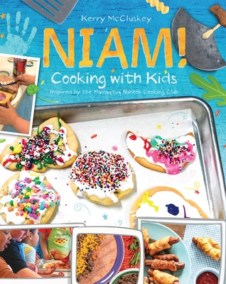 Niam! Cooking with Kids: Inspired by the Mamaqtuq Nanook Cooking Club by McCluskey, Kerry