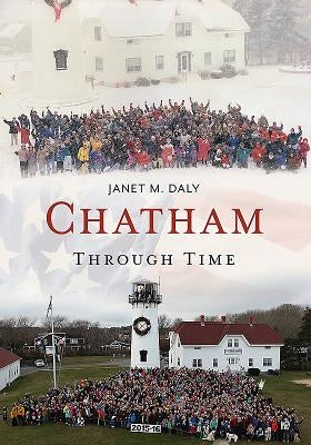Chatham Through Time by Daly, Janet M.