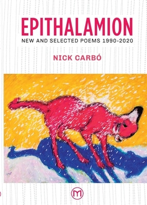 Epithalamion: New and Selected Poems 1990-2020 by Carb&#243;, Nick