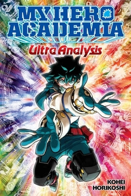 My Hero Academia: Ultra Analysis--The Official Character Guide by Horikoshi, Kohei