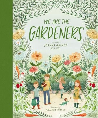 We Are the Gardeners by Gaines, Joanna