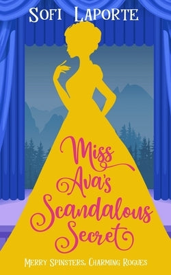 Miss Ava's Scandalous Secret by Laporte, Sofi