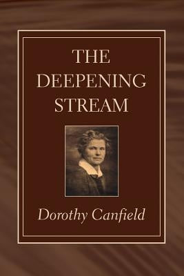 The Deepening Stream by Canfield, Dorothy