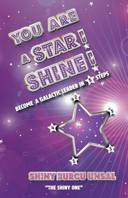 You Are a Star! Shine! by Unsal, Shiny Burcu