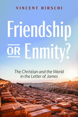 Friendship or Enmity? by Hirschi, Vincent
