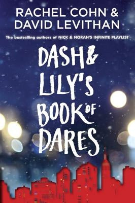 Dash & Lily's Book of Dares by Cohn, Rachel