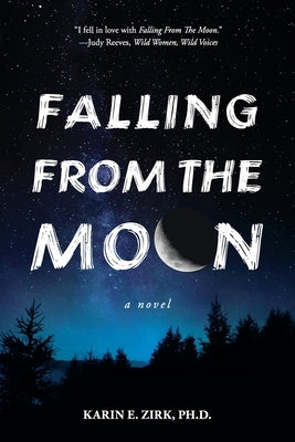 Falling from the Moon by Zirk, Karin E.