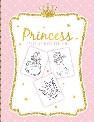 Princess Coloring Book For Kids: For Girls Ages 3-9 - Toddlers - Activity Set - Crafts and Games by Cooper, Paige