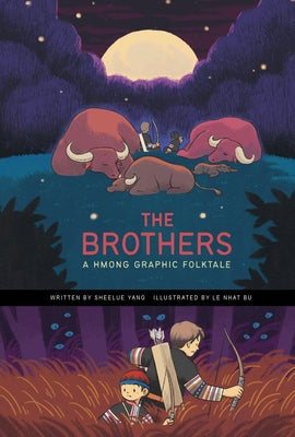 The Brothers: A Hmong Graphic Folktale by Yang, Sheelue