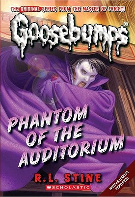 Phantom of the Auditorium (Classic Goosebumps #20) by Stine, R. L.