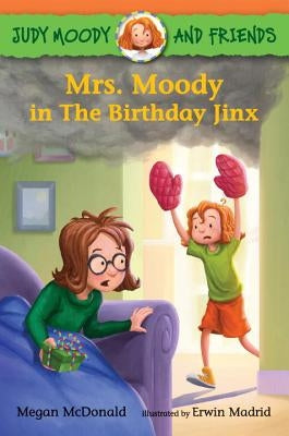 Judy Moody and Friends: Mrs. Moody in the Birthday Jinx by McDonald, Megan