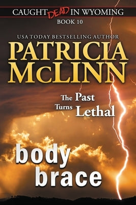 Body Brace (Caught Dead in Wyoming, Book 10) by McLinn, Patricia