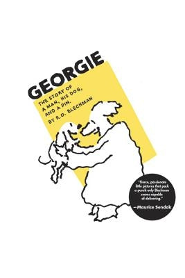 Georgie: The Story of a Man, His Dog, and a Pin by Blechman, R. O.