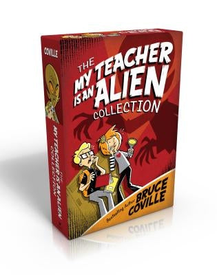 The My Teacher Is an Alien Collection: My Teacher Fried My Brains/My Teacher Flunked the Planet/My Teacher Is an Alien/My Teacher Glows in the Dark by Coville, Bruce