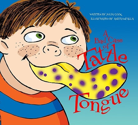 A Bad Case of Tattle Tongue by Cook, Julia