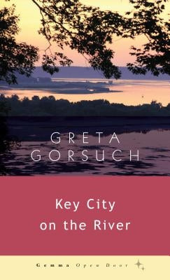 Key City on the River by Gorsuch, Greta
