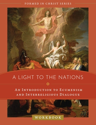 A Light to the Nations: An Introduction to Ecumenism and Interreligious Dialogue Workbook by Owens, Shane