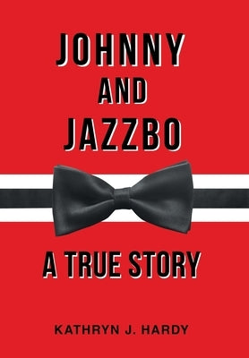 Johnny and Jazzbo by Hardy, Kathryn J.